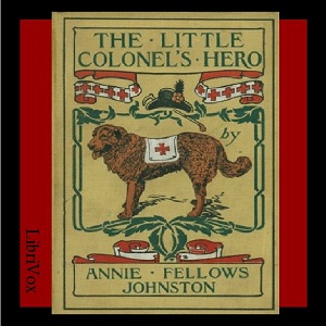 The Little Colonel's Hero - Annie Fellows Johnston - Free Audio Books Online Audiobooks in English