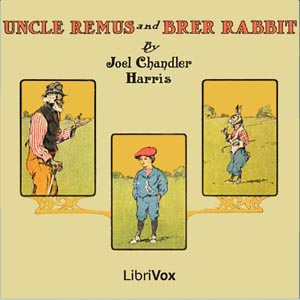 Uncle Remus and Brer Rabbit - Joel Chandler Harris - Free Audio Books Online Audiobooks in English