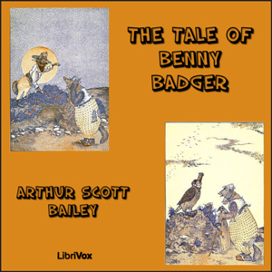 The Tale of Benny Badger - Arthur Scott Bailey - Free Audio Books Online Audiobooks in English