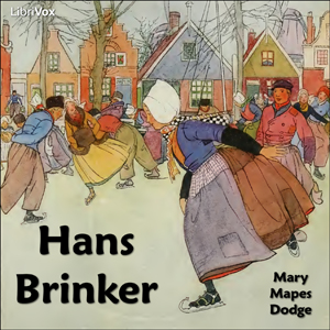Hans Brinker or The Silver Skates - Mary Mapes DODGE - Free Audio Books Online Audiobooks in English