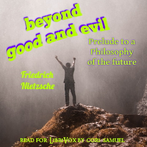 Beyond Good and Evil: Prelude to a Philosophy of the Future (Version 2) - Friedrich Nietzsche - Free Audio Books Online Audiobooks in English