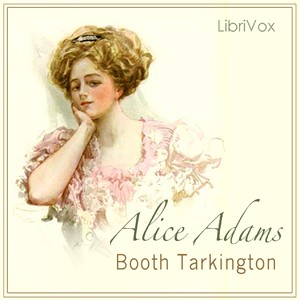 Alice Adams - Booth Tarkington - Free Audio Books Online Audiobooks in English