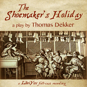 The Shoemaker's Holiday - Thomas DEKKER - Free Audio Books Online Audiobooks in English