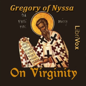 On Virginity - GREGORY OF NYSSA - Free Audio Books Online Audiobooks in English