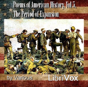 Poems of American History, Volume 5, The Period of Expansion - Various - Free Audio Books Online Audiobooks in English