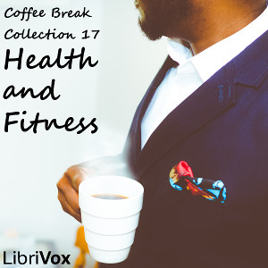 Coffee Break Collection 17 - Health and Fitness - Various - Free Audio Books Online Audiobooks in English