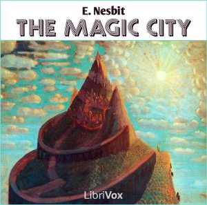 The Magic City - E. Nesbit - Free Audio Books Online Audiobooks in English