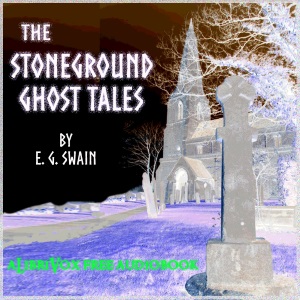 The Stoneground Ghost Tales - Edmund Gill SWAIN - Free Audio Books Online Audiobooks in English