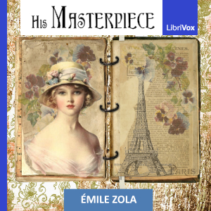 His Masterpiece - Émile Zola - Free Audio Books Online Audiobooks in English