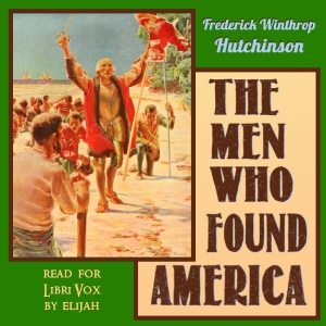The Men Who Found America - Frederick Winthrop HUTCHINSON - Free Audio Books Online Audiobooks in English