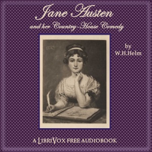 Jane Austen and her Country-House Comedy - William Henry HELM - Free Audio Books Online Audiobooks in English