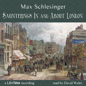 Saunterings In And About London - Max SCHLESINGER - Free Audio Books Online Audiobooks in English