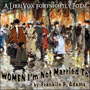 Women I'm Not Married To - Franklin Pierce ADAMS - Free Audio Books Online Audiobooks in English
