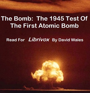 The Bomb: The 1945 Test of the First Atomic Bomb - Various - Free Audio Books Online Audiobooks in English