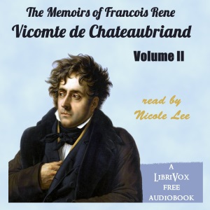 The Memoirs of Chateaubriand Volume II - François-René de Chateaubriand - Free Audio Books Online Audiobooks in English