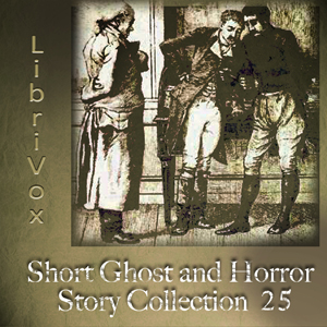 Short Ghost and Horror Collection 025 - Various - Free Audio Books Online Audiobooks in English