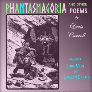 Phantasmagoria and other poems - Lewis Carroll - Free Audio Books Online Audiobooks in English