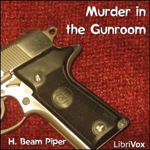 Murder in the Gunroom - H. Beam Piper - Free Audio Books Online Audiobooks in English