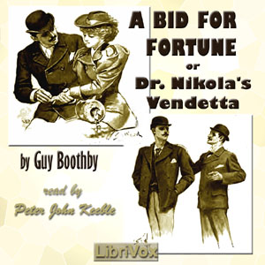 A Bid For Fortune; Or, Dr Nikola's Vendetta - Guy Boothby - Free Audio Books Online Audiobooks in English