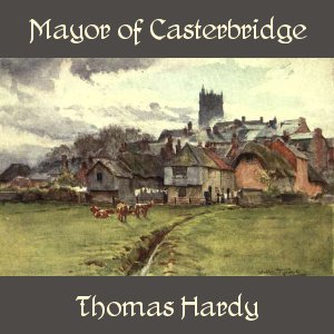 The Mayor of Casterbridge - Thomas Hardy - Free Audio Books Online Audiobooks in English