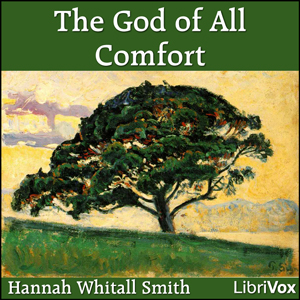 The God of All Comfort - Hannah Whitall SMITH - Free Audio Books Online Audiobooks in English