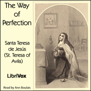 The Way of Perfection - Saint Teresa of Avila - Free Audio Books Online Audiobooks in English