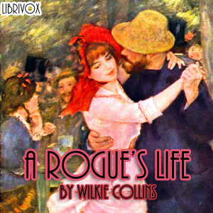 A Rogue's Life - Wilkie Collins - Free Audio Books Online Audiobooks in English