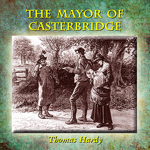 The Mayor of Casterbridge (version 2) - Thomas Hardy - Free Audio Books Online Audiobooks in English