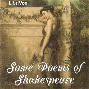Some Poems of Shakespeare - William Shakespeare - Free Audio Books Online Audiobooks in English
