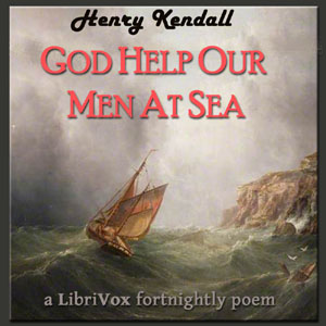 God Help Our Men at Sea - Henry Kendall - Free Audio Books Online Audiobooks in English