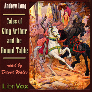 Tales Of King Arthur And The Round Table - Andrew Lang - Free Audio Books Online Audiobooks in English
