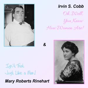 Oh, Well, You Know How Women Are and Isn't That Just Like a Man! - Mary Roberts Rinehart - Free Audio Books Online Audiobooks in English