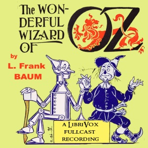 The Wonderful Wizard of Oz (version 6) (Dramatic Reading) - L. Frank Baum - Free Audio Books Online Audiobooks in English