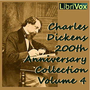 Charles Dickens 200th Anniversary Collection Vol. 4 - Charles Dickens - Free Audio Books Online Audiobooks in English