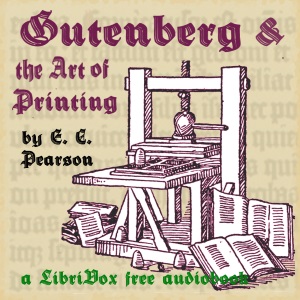 Gutenberg and the Art of Printing - Emily Clemens PEARSON - Free Audio Books Online Audiobooks in English