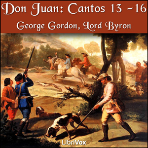 Don Juan, Cantos 13 - 16 - George Gordon, Lord Byron - Free Audio Books Online Audiobooks in English
