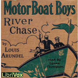 The Motor Boat Boys' River Chase - Louis ARUNDEL - Free Audio Books Online Audiobooks in English