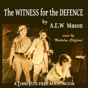The Witness for the Defence - A. E. W. Mason - Free Audio Books Online Audiobooks in English