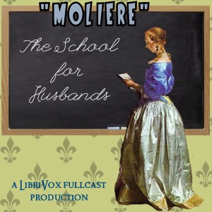 The School for Husbands - Molière - Free Audio Books Online Audiobooks in English