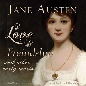 Love and Freindship, and Other Early Works - Jane Austen - Free Audio Books Online Audiobooks in English