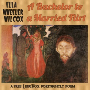 A Bachelor to a Married Flirt - Ella Wheeler Wilcox - Free Audio Books Online Audiobooks in English
