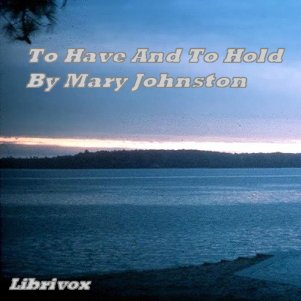 To Have And To Hold - Mary JOHNSTON - Free Audio Books Online Audiobooks in English