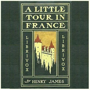 A Little Tour in France - Henry James - Free Audio Books Online Audiobooks in English
