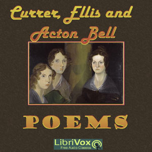 Poems by Currer, Ellis, and Acton Bell (version 2) - Anne Brontë - Free Audio Books Online Audiobooks in English