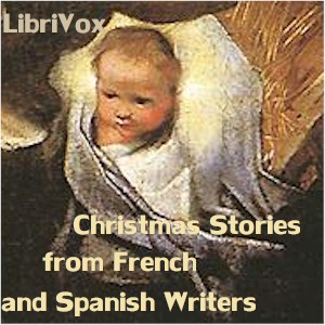 Christmas Stories from French and Spanish Writers - Undefined - Free Audio Books Online Audiobooks in English