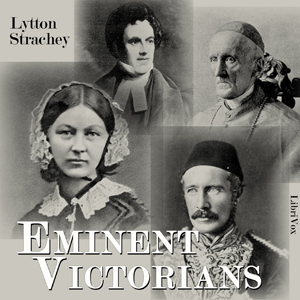 Eminent Victorians - Giles Lytton STRACHEY - Free Audio Books Online Audiobooks in English