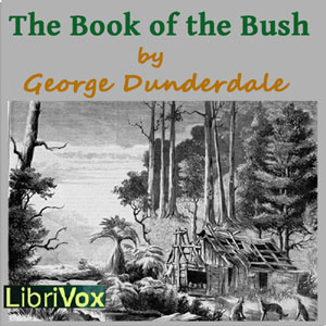 The Book of the Bush - George DUNDERDALE - Free Audio Books Online Audiobooks in English