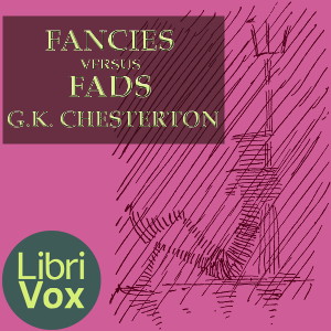 Fancies Versus Fads - G. K. Chesterton - Free Audio Books Online Audiobooks in English