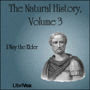 The Natural History Volume 3 - Pliny the Elder - Free Audio Books Online Audiobooks in English