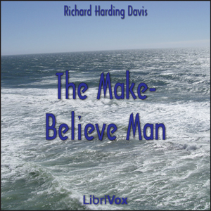 The Make-Believe Man - Richard Harding Davis - Free Audio Books Online Audiobooks in English